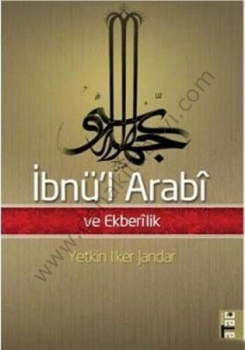 İbnü’l Arabi ve Ekberilik, Yetkin İlker Jandar