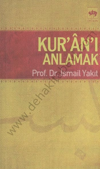 Kur'an'ı Anlamak, İsmail Yakıt