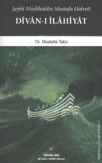 Divan-ı İlahiyat (Şeyh Muslihiddin Mustafa Halveti), Mustafa Tatcı, H Yayınları