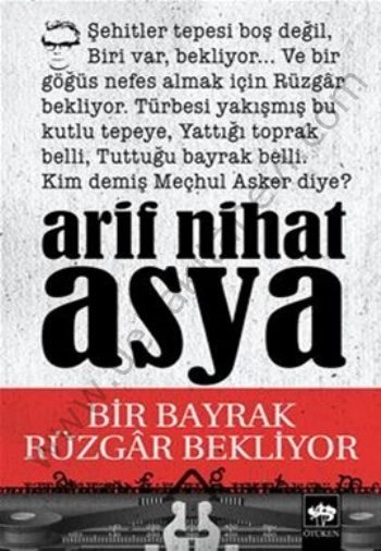 Bir Bayrak Rüzgar Bekliyor, Arif Nihat Asya