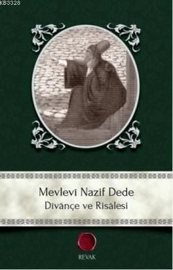 Mevlevi Nazif Dede Divançe ve Risalesi, Hasan Nazif el Mevlevi