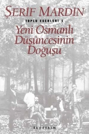 Yeni Osmanlı Düşüncesinin Doğuşu, Şerif Mardin, İletişim