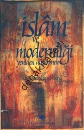 İslam ve Modernliği Yeniden Düşünmek