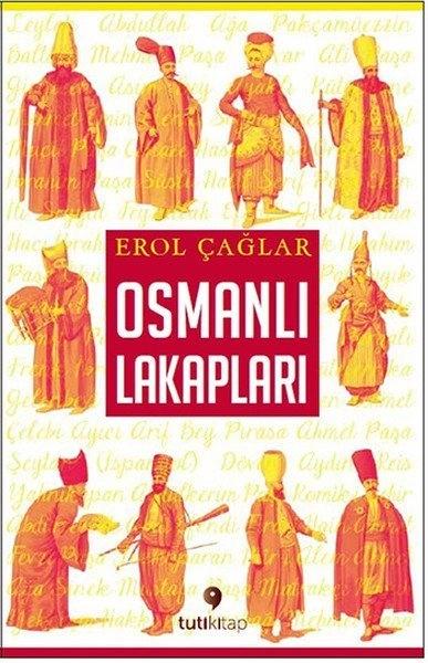 Osmanlı Lakapları, Erol Çağlar