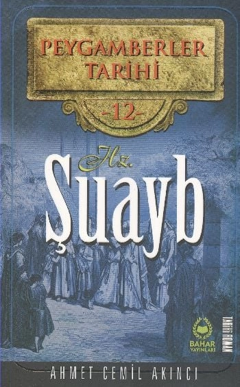 Hz. Şuayb Hayatı, Ahmet Cemil Akıncı, Tarihi Roman