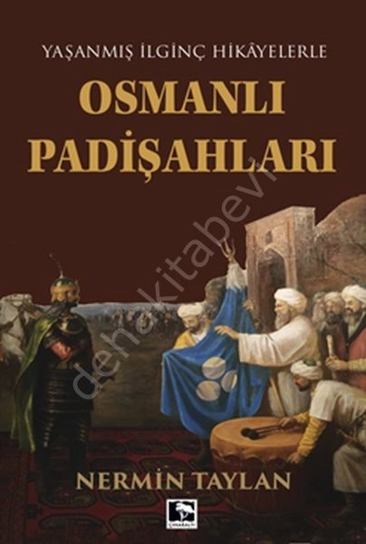 Yaşanmış İlginç Hikayelerle Osmanlı Padişahları