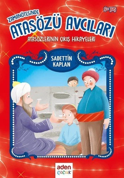 Zaman Ötesinde Atasözü Avcıları, Sadettin Kaplan