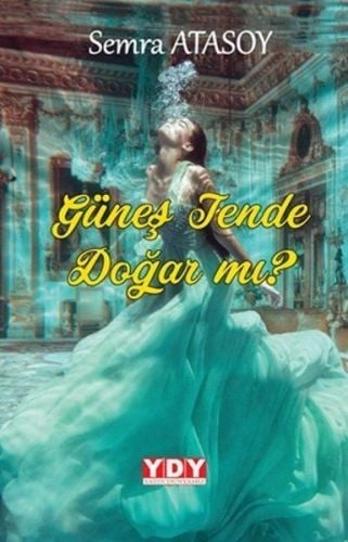 Güneş Tende Doğar Mı, Semra Atasoy
