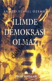 İLİMDE DEMOKRASİ OLMAZ