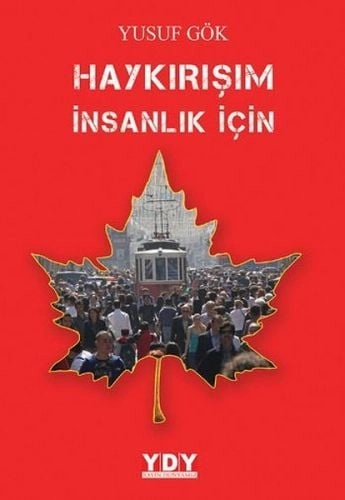 Haykırışım İnsanlık İçin, Yusuf Gök