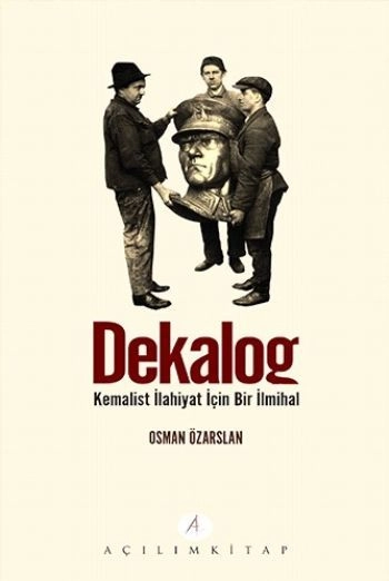 Dekalog; Kemalist İlahiyat İçin Bir İlmihal