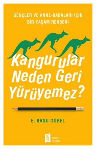 Kangurular Neden Geri Yürüyemez?, E. Banu Gürel