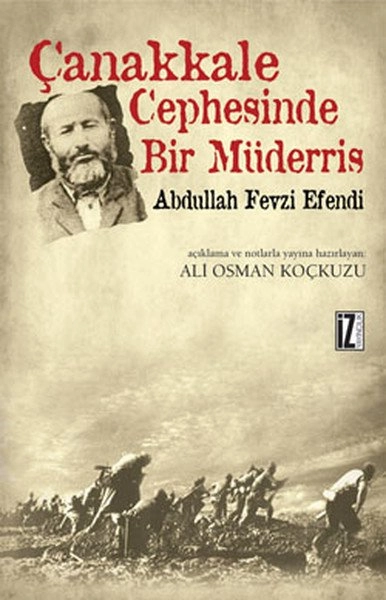 Çanakkale Cephesinde Bir Müderris; Abdullah Fezvi Efendi - Ali Osman Koçkuzu
