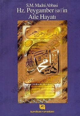 Hz. Peygamber´in Aile Hayatı, S. M. Madni Abbasi