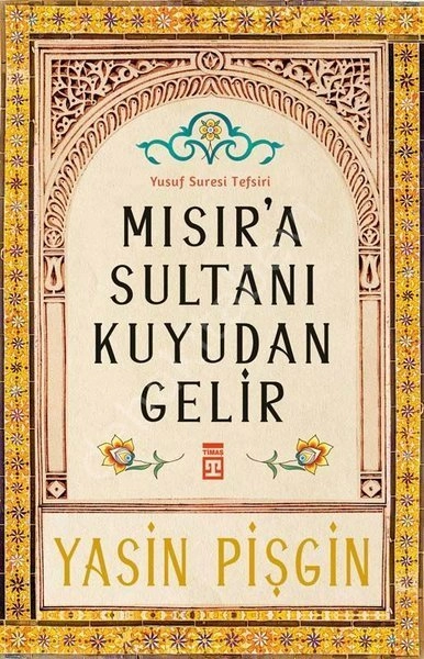 Mısır'a Sultanı Kuyudan Gelir, Yasin Pişgin