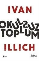 Okulsuz Toplum, Ivan Illich