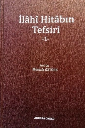 İlahi Hitabın Tefsiri 1, Mustafa Öztürk