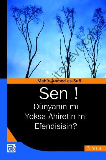 Sen Dünyanın mı Yoksa Ahiretin mi Efendisisin?