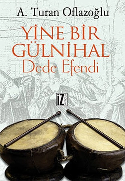 Yine Bir Gülnihal; Dede Efendi - A. Turan Oflazoğlu