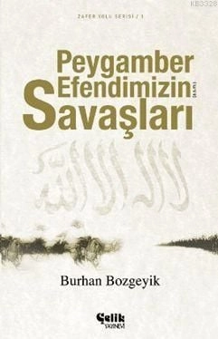 Peygamber Efendimizin (a.s.m.) Savaşları,Burhan Bozgeyik