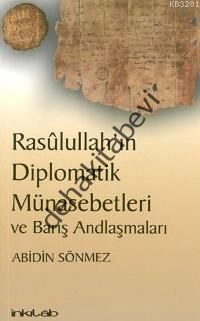 Rasulullah'ın Diplomatik Münasebetleri ve Barış Andlaşmaları, Abidin Sönmez