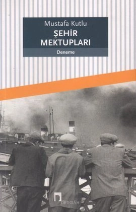 Şehir Mektupları, Mustafa Kutlu