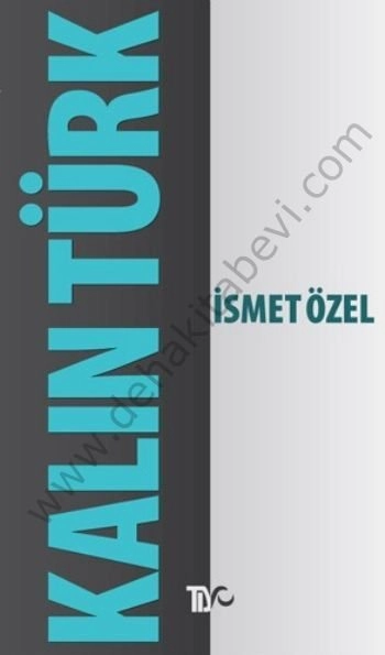 Kalın Türk, İsmet Özel