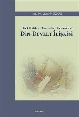 Dört Halife Ve Emeviler Döneminde Din-Devlet İlişkisi, Araştırma Yayınları