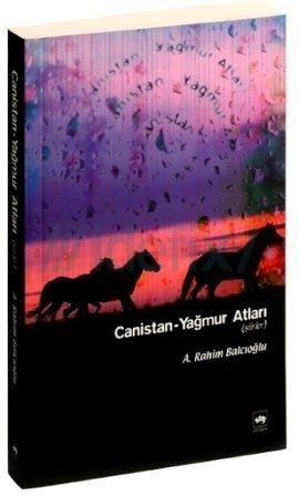 Canistan - Yağmur Atları, A. Rahim Balcıoğlu