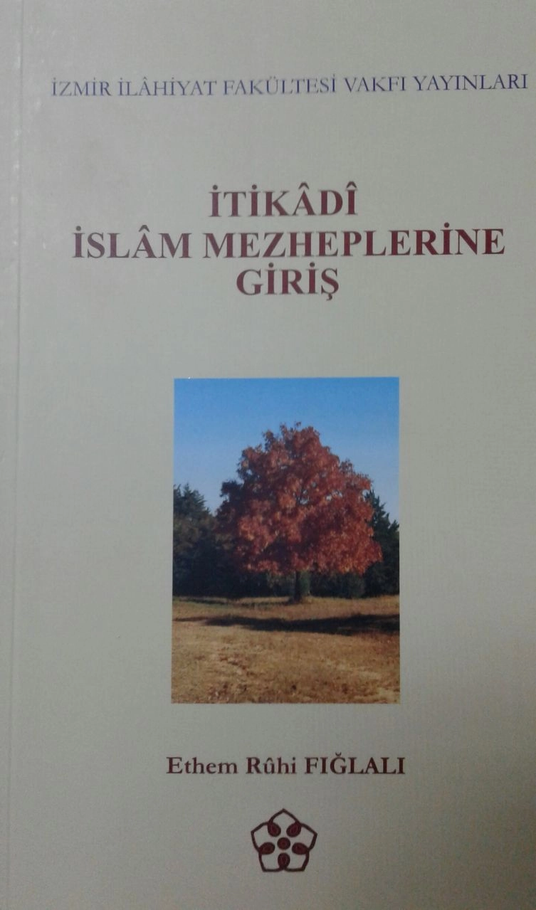 İtikadi İslam Mezheplerine Giriş, Ethem Ruhi Fığlalı