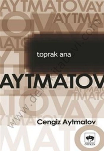 Toprak Ana, Cengiz Aytmatov