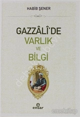 Gazzali'de Varlık ve Bilgi, Habib Şener