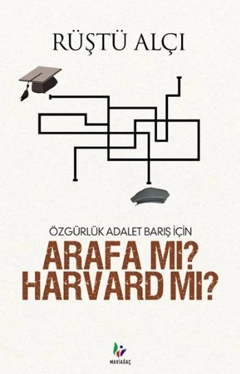 Özgürlük Adalet Barış İçin - Arafa mı? Harvard mı?, Mavi Ağaç Yayınları