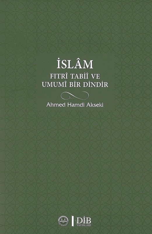 İslam Fıtri Tabii ve Umumi Bir Dindir, Ahmet Hamdi Akseki