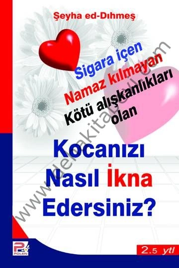 Sigara İçen Namaz Kılmayan Kötü Alışkanlıkları Olan Kocanızı Nasıl İkna Edersiniz