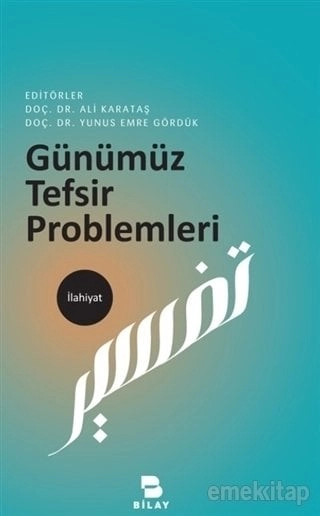 Günümüz Tefsir Problemleri, Ed: A. KARATAŞ-Y. E. GÖRDÜK