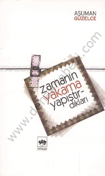 Zamanın Yakama Yapıştırdıkları, Asuman Güzelce