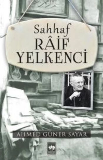 Sahhaf Raif Yelkenci, Ahmed Güner Sayar
