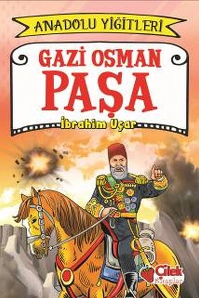 Anadolu Yiğitleri 4 Gazi Osman Paşa, Çilek Yayınları