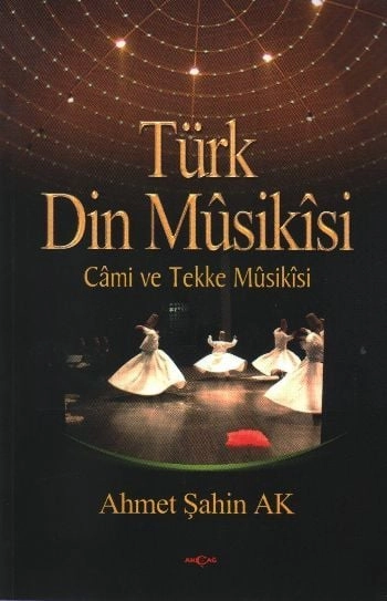 Türk Din Musikisi Cami ve Tekke Musikisi, Ahmet Şahin Ak