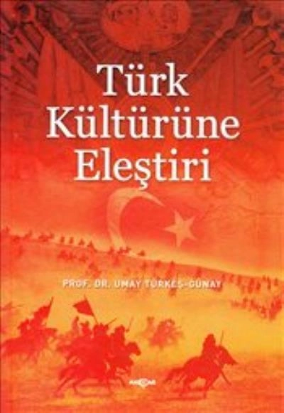 Türk Kültürüne Eleştiri, Prof. Dr. Umay Türkeş Günay