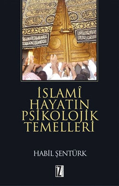 İslami Hayatın Psikolojik Temelleri - Hâbil Şentürk