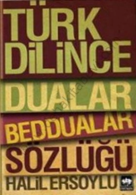 Türk Dilince Dualar, Beddualar Sözlüğü, Halil Ersoylu