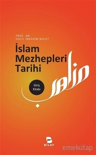 İslam Mezhepleri Tarihi, Halil İbrahim BULUT