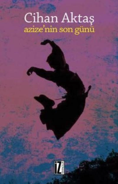 Azize'nin Son Günü, Cihan Aktaş