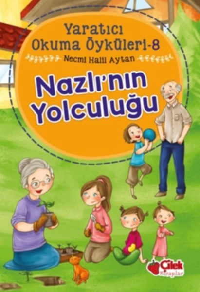 Yaratıcı Okuma Öyküleri 08 Nazlı'nın Yolculuğu, Çilek Yayınları