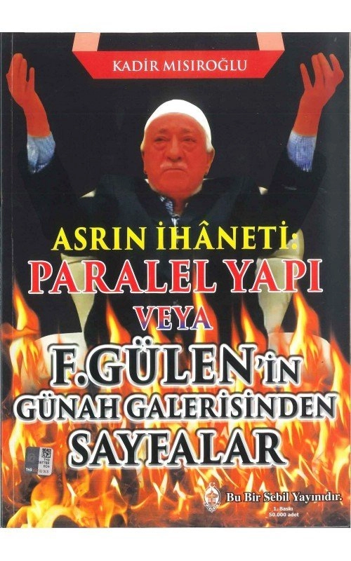 Asrın İhaneti ; Parelel Yapı veya F.Gülenin Günah Galerisinden Sayfala, Sebil Yay.