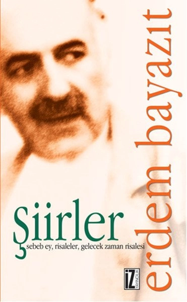 Şiirler (Sebeb Ey Risaleler - Gelecek Zaman Risalesi), Erdem Bayazıt