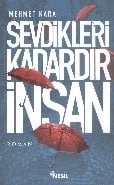 Sevdikleri Kadardır İnsan, Mehmet Kara