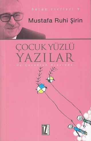 Çocuk Yüzlü Yazılar, Mustafa Ruhi Şirin